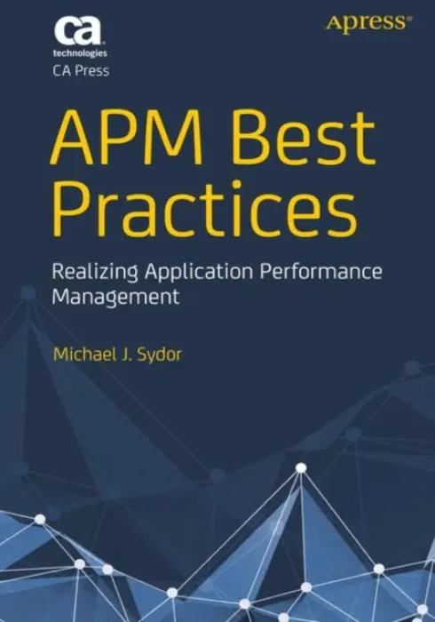APM Best Practices - Sydor, Michael J. a Sleeth, Karen a Toigo, Jon a Yourdon, Ed a Donaldson, Scott E. a Siegel, Stanley G. a Donaldson, Gary