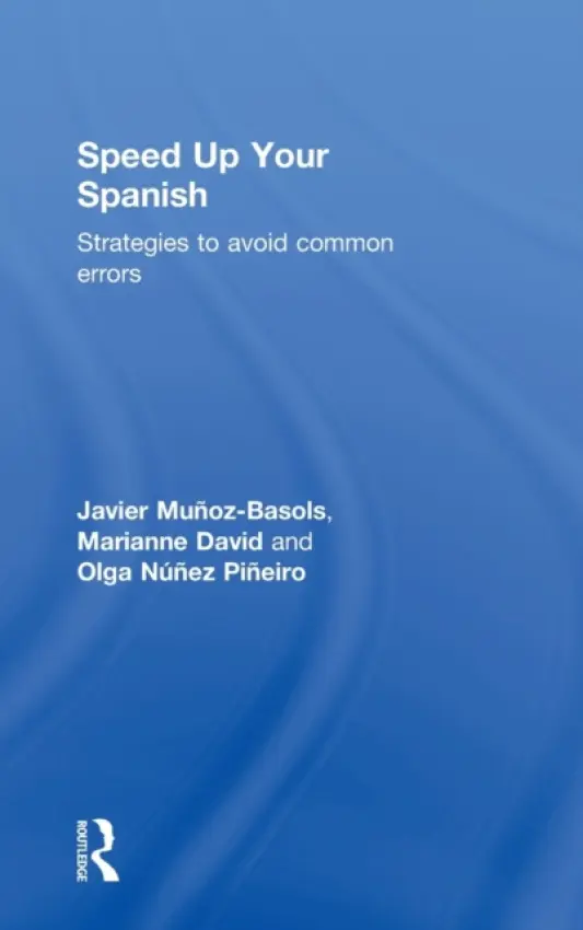 Speed Up Your Spanish - Munoz-Basols, Javier (The University of Oxford, UK) a David, Marianne (Trinity School, USA) a Nunez Pineiro, Olga (The University of Westminster, UK)