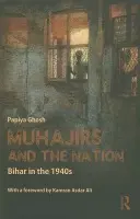 Muhajirs and the Nation - Ghosh, Papiya