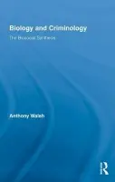 Biology and Criminology - Walsh, Anthony (Boise State University, USA)