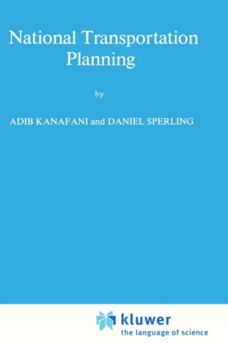 National Transportation Planning - Kanafani, Adib a Sperling, Daniel