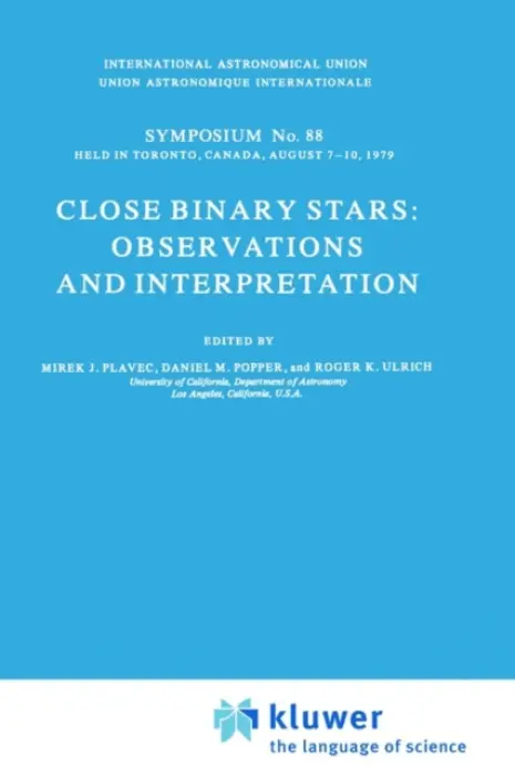 Close Binary Stars: Observations and Interpretation - Plavec, M.J. a Popper, D.M. a Ulrich, Roger K.