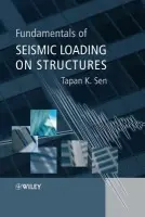 Fundamentals of Seismic Loading on Structures - Sen, Tapan K. (Halliburton)