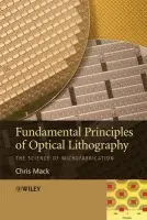 Fundamental Principles of Optical Lithography - Mack, Chris (Lithoguru.com)