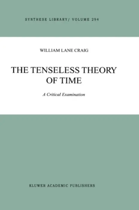 Tenseless Theory of Time - Craig, W.L.