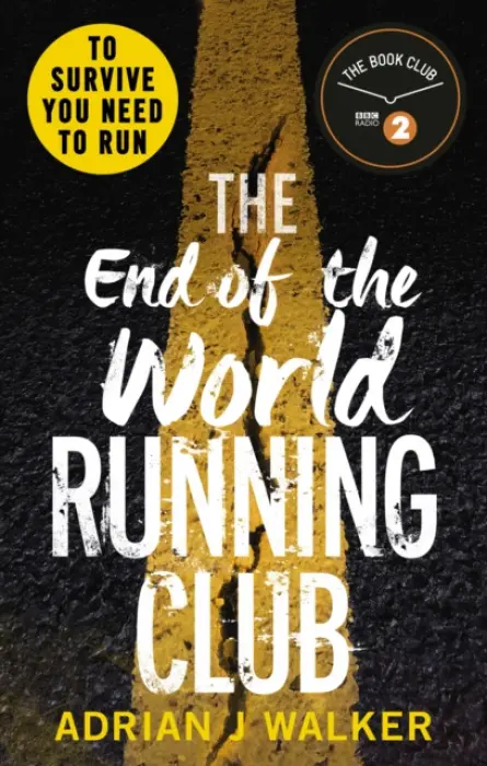 End of the World Running Club - Walker, Adrian J