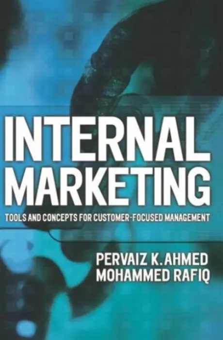 Internal Marketing - Ahmed, Pervaiz K. a Rafiq, Mohammed