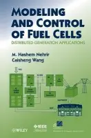 Modeling and Control of Fuel Cells - Nehrir, M. H. (Montana State University-Bozeman) a Wang, C.