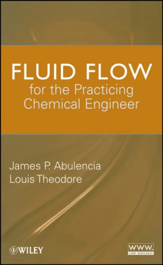 Fluid Flow for the Practicing Chemical Engineer - Abulencia, James Patrick a Theodore, Louis (Manhattan College)