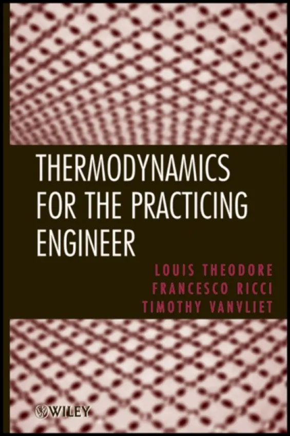 Thermodynamics for the Practicing Engineer - Theodore, Louis (Manhattan College) a Ricci, Francesco a Vanvliet, Timothy