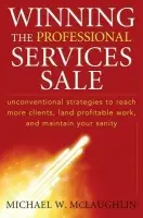 Winning the Professional Services Sale - McLaughlin, Michael W.