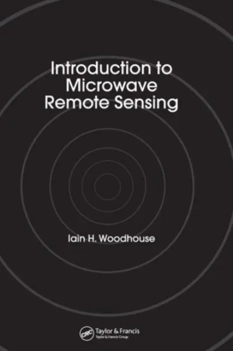 Introduction to Microwave Remote Sensing - Woodhouse, Iain H. (University of Edinburgh, Scotland, UK)