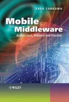 Mobile Middleware - Tarkoma, Sasu (Helsinki University of Technology)