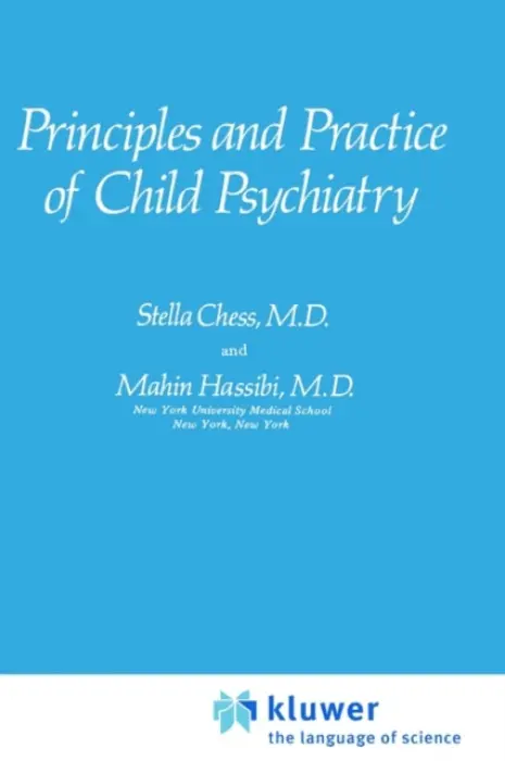 Principles and Practice of Child Psychiatry - Chess, Stella a Hassibi, Mahin