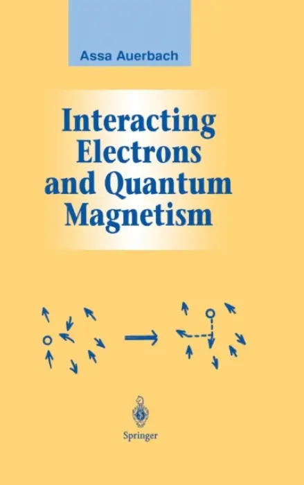 Interacting Electrons and Quantum Magnetism - Auerbach, Assa