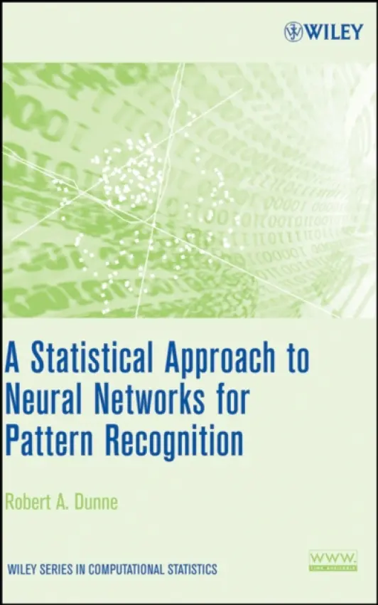 Statistical Approach to Neural Networks for Pattern Recognition - Dunne, Robert A. (CSIRO, Australia)