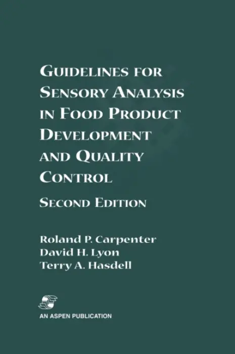 Guidelines for Sensory Analysis in Food Product Development and Quality Control - Carpenter, Roland P. a Lyon, David H. a Hasdell, Terry A.