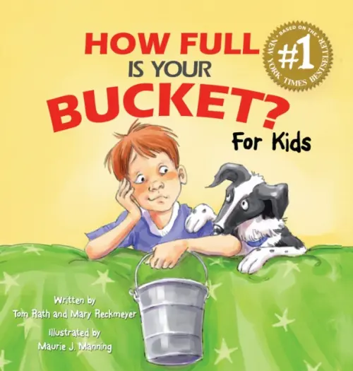 How Full Is Your Bucket? For Kids - Rath, Tom a Reckmeyer, Mary