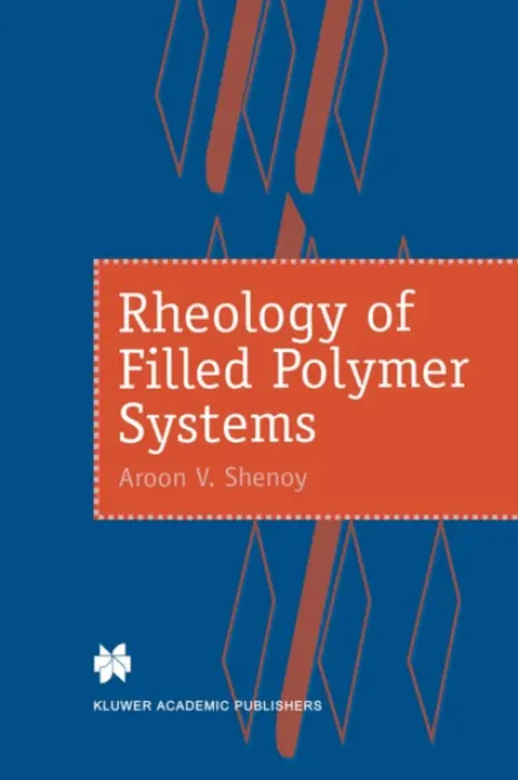 Rheology of Filled Polymer Systems - Shenoy, A.V.