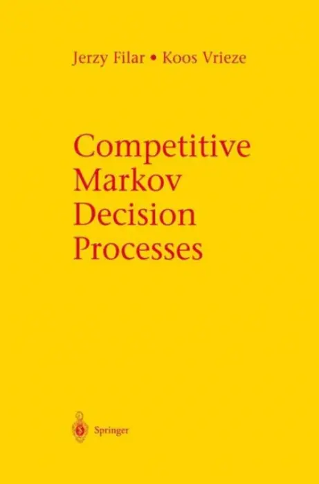 Competitive Markov Decision Processes - Filar, Jerzy a Vrieze, Koos