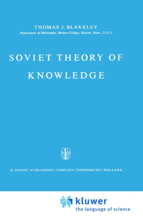 Soviet Theory of Knowledge - Blakeley, J.E.