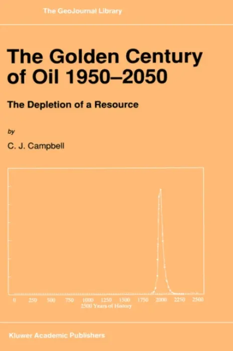 Golden Century of Oil 1950-2050 - Campbell, C.J.