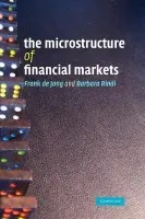 Microstructure of Financial Markets - de Jong, Frank (Universiteit van Tilburg, The Netherlands) a Rindi, Barbara (Universita Commerciale Luigi Bocconi, Milan)