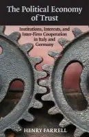 Political Economy of Trust - Farrell, Henry (George Washington University, Washington DC)