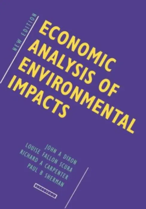 Economic Analysis of Environmental Impacts - Dixon, John a Scura, Louise a Carpenter, Richard a Sherman, Paul