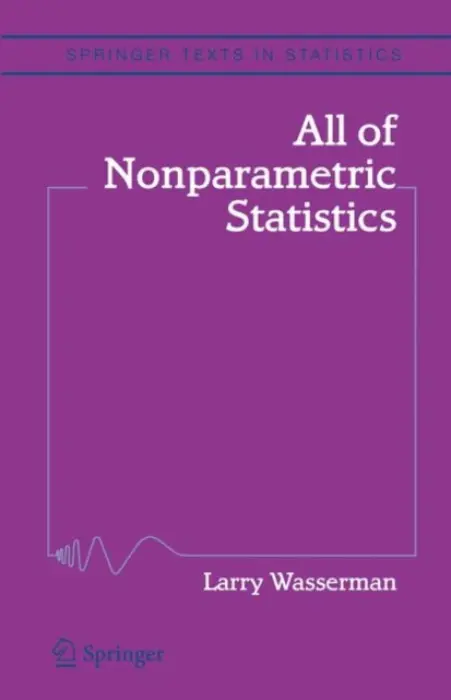 All of Nonparametric Statistics - Wasserman, Larry