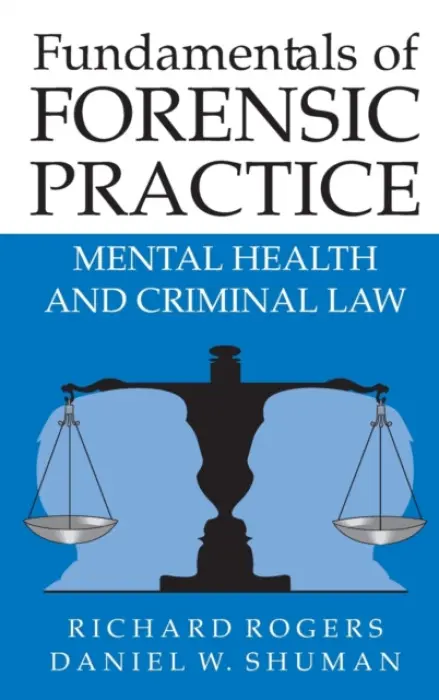 Fundamentals of Forensic Practice - Rogers, Richard a Shuman, Daniel