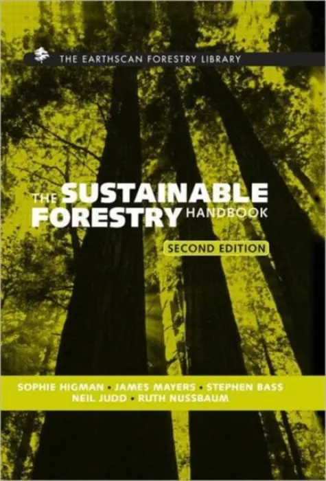 Sustainable Forestry Handbook - Judd, Neil a Higman, Sophie a Bass, Stephen a Mayers, James a Nussbaum, Ruth