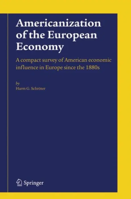 Americanization of the European Economy - Schroter, Harm G.