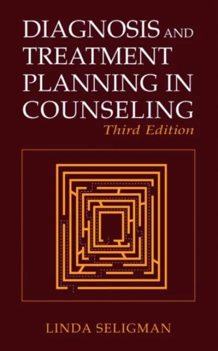 Diagnosis and Treatment Planning in Counseling - Seligman, Linda