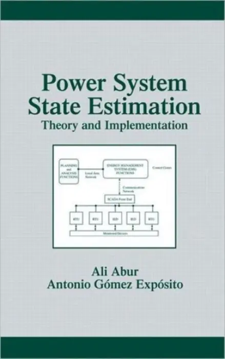Power System State Estimation - Abur, Ali (Northeastern University, Boston, Massachusetts, USA) a Exposito, Antonio Gomez (University of Sevilla, Spain)
