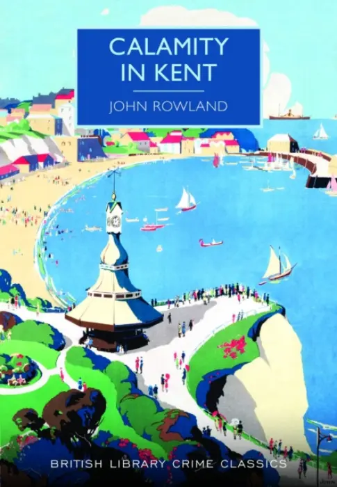 Calamity in Kent - Rowland, John