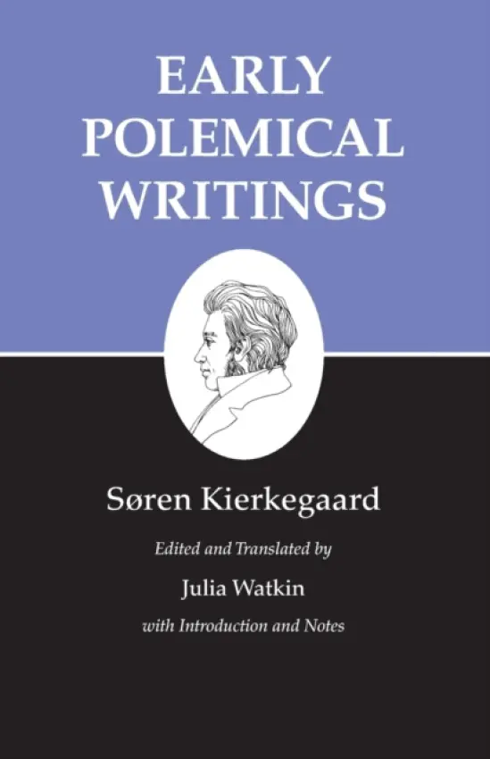 Early Polemical Writings - Kierkegaard, Soren