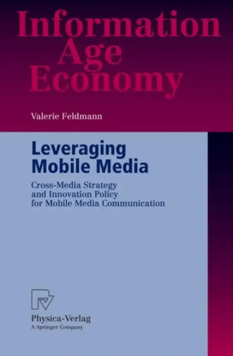 Leveraging Mobile Media - Feldmann, Valerie