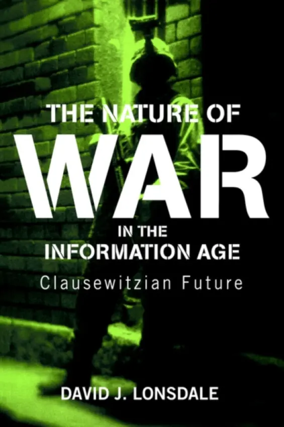 Nature of War in the Information Age - Lonsdale, David J.