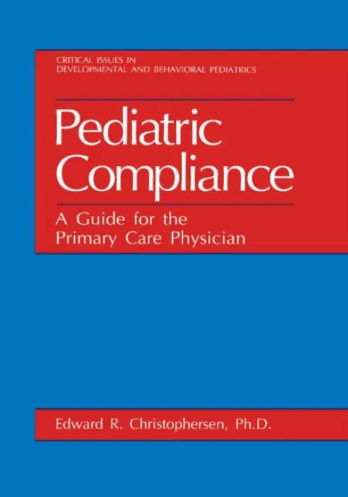 Pediatric Compliance - Christophersen, Edward R.