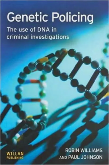 Genetic Policing - Williams, Robin (University of Durham, UK) a Johnson, Paul (University of Surrey, UK)