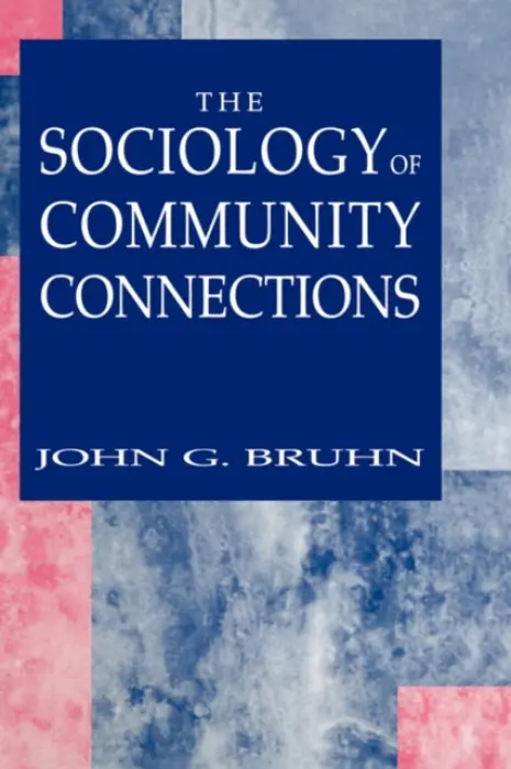 Sociology of Community Connections - Bruhn, John G.