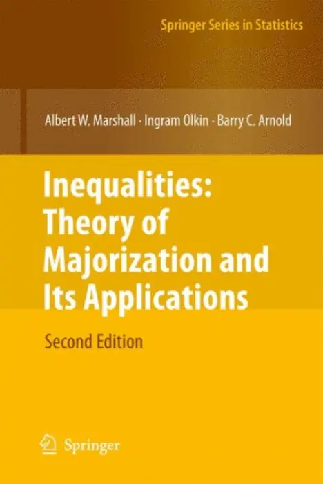 Inequalities: Theory of Majorization and Its Applications - Marshall, Albert W. a Olkin, Ingram a Arnold, Barry C.