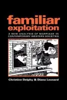 Familiar Exploitation - Delphy, Christine (Centre de National de La Recherche Scientifique, University of Warwick)