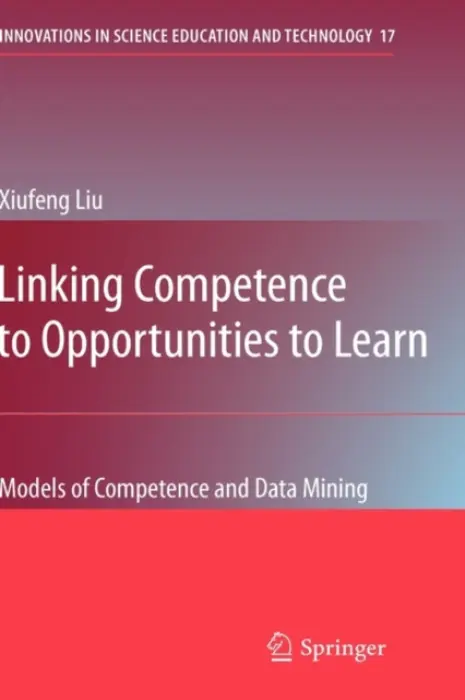 Linking Competence to Opportunities to Learn - Liu, Xiufeng