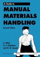Guide to Manual Materials Handling - Mital, A.