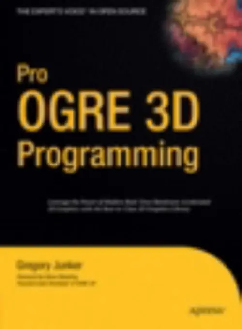 Pro OGRE 3D Programming - Junker, Gregory
