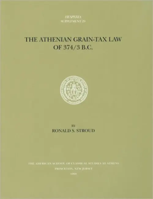 Athenian Grain-Tax Law of 374/3 B.C. - Stroud, Ronald S.