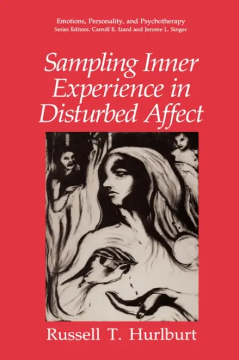 Sampling Inner Experience in Disturbed Affect - Hurlburt, Russell T.