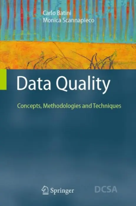 Data Quality - Batini, Carlo a Scannapieco, Monica